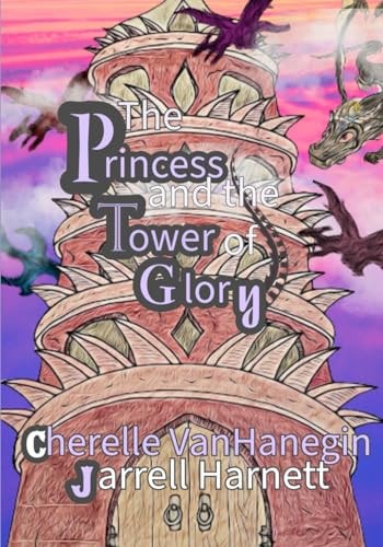 The Princess And the Tower of Glory