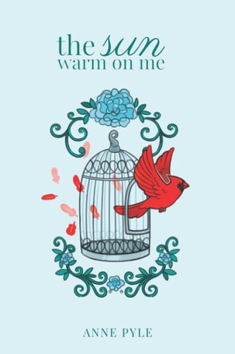 The Sun Warm on Me A Poetry Collection