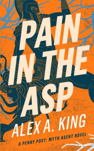 Pain in the Asp A Penny Post Myth Agent Novel