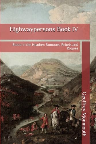 Highwaypersons Book IV Blood in the Heather: Rumours, Rebels and Rogues