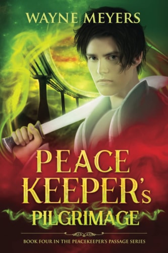 Peacekeeper's Pilgrimage A Young Adult Fantasy Coming-of-Age Adventure (Book 4)
