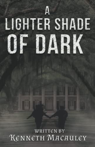A Lighter Shade of Dark