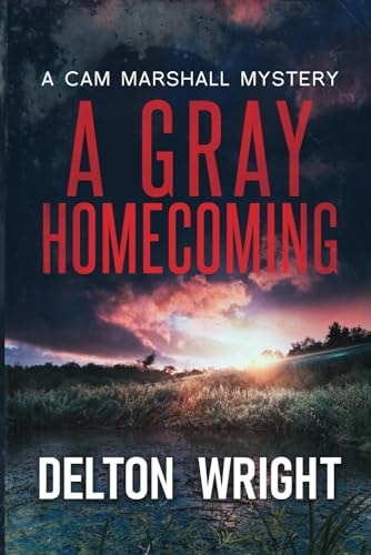 A Gray Homecoming A Cam Marshall Mystery