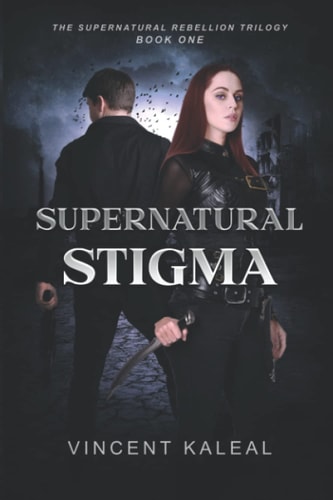 Supernatural Stigma Supernatural Rebellion Trilogy Book One