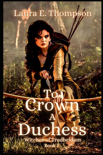To Crown A Duchess Witches of Tradbeldam