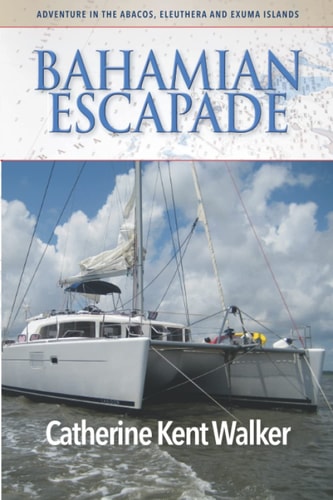 Bahamian Escapade Adventure in the Abacos, Eleuthera and Exuma Islands