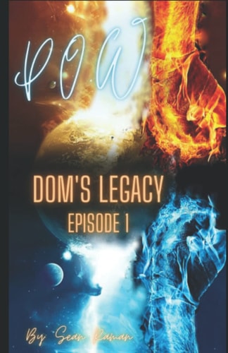 P.O.W Dom's Legacy: Episode 1