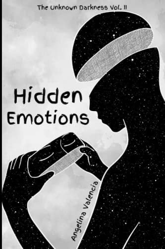 The Unknown Darkness - Volume II Hidden Emotions: Poetry