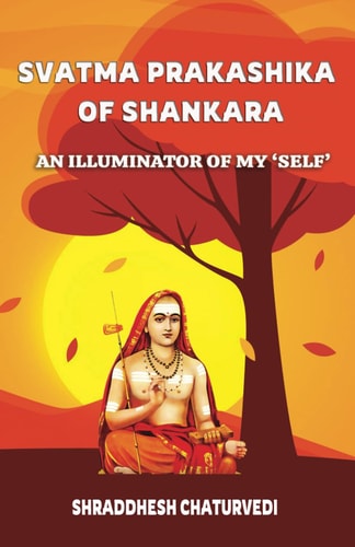 Svatma Prakashika of Shankara An Illuminator Of My 'Self'