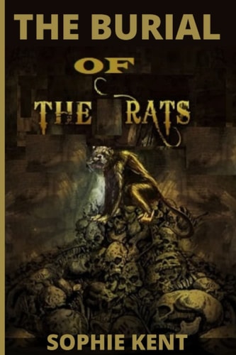 The Burial Of The Rat A Suspense-Thriller Crime Novel With Nail Biting Scenes