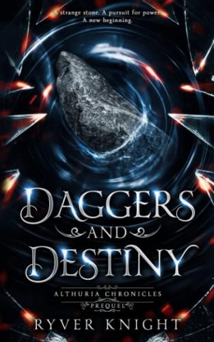 Daggers and Destiny A YA Fantasy Prequel Novella to the Althuria Chronicles