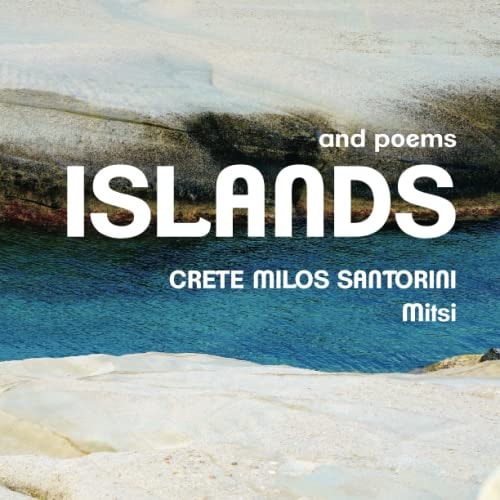 Islands and Poems Crete Milos Santorini