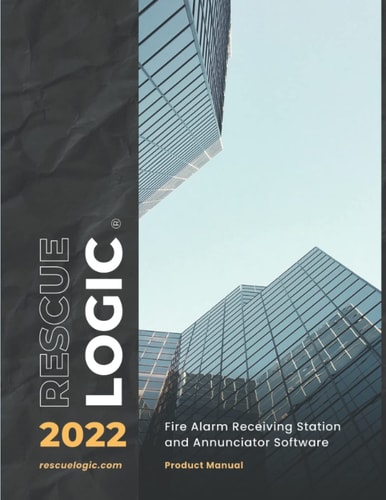 RescueLogic 2022 Fire Alarm Receiving Station and Annunciator Software Product Manual