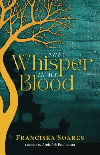 THEY WHISPER IN MY BLOOD A Poignant Portuguese-indian Love Story