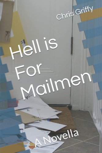 Hell is For Mailmen A Novella