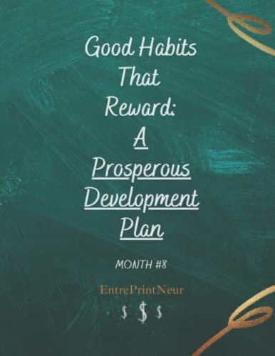 A Prosperous Development Plan Month #8 Good Habits That Reward