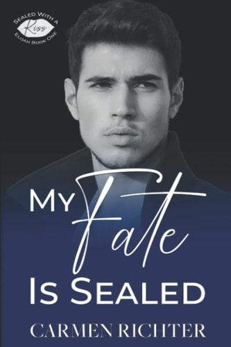 My Fate Is Sealed (Sealed With a Kiss)
