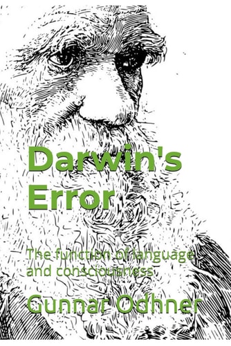 Darwin's Error The Function of Language and Consciousness