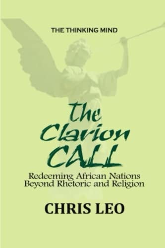 The Clarion Call Redeeming African Nations Beyond Rhetoric and Religion