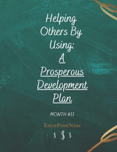 A Prosperous Development Plan Month #11 Helping Others by Using
