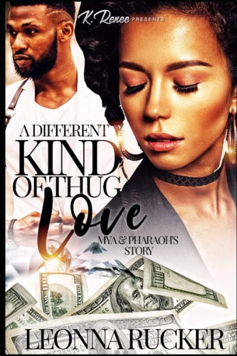 A DIfferent Kind Of Thug Love Mya and Pharaoh's Story