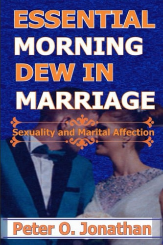 Essential Morning Dew in Marriage Sexuality and Marital Affection