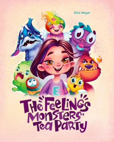 The Feelings Monster's Tea Party Learning about Feelings and Emotions for Kids