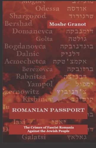 Romanian Passport The Crimes of Fascist Romania Against the Jewish People