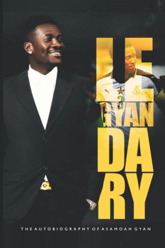 LeGyanDary Autobiography of Asamoah Gyan