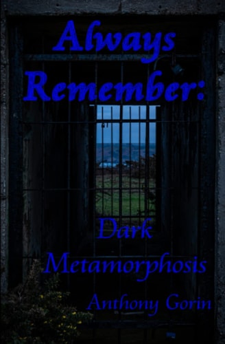 Always Remember Dark Metamorphosis