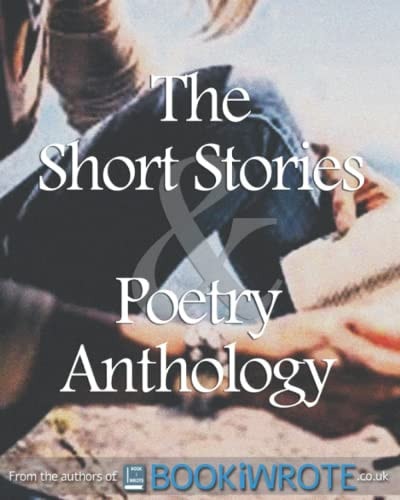 The Short Stories and Poetry Anthology Book 1