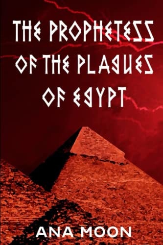 The Prophetess of the Plagues of Egypt