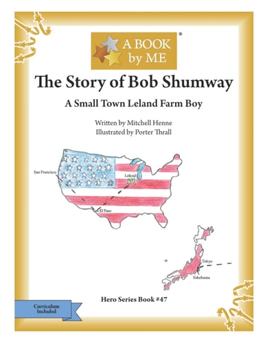 The Story of Bob Shumway A Small Town Leland Farm Boy