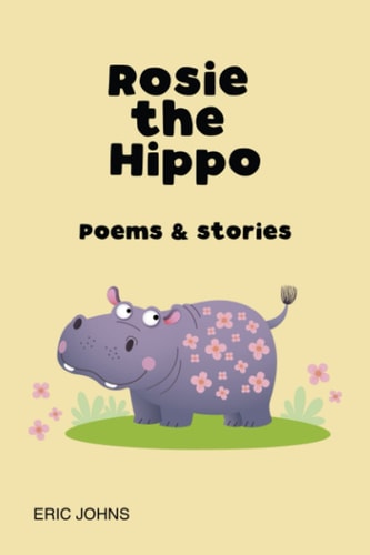 Rosie the Hippo Poems and Stories