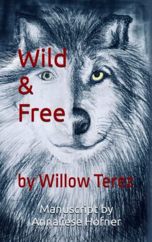 Wild and Free By Willow Terez