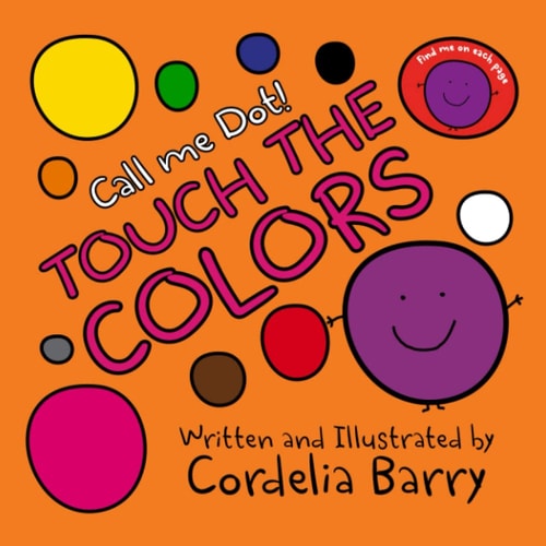 Call Me Dot! - Touch The Colors Learning Fun For Preschool and Kindergarten Kids Colors
