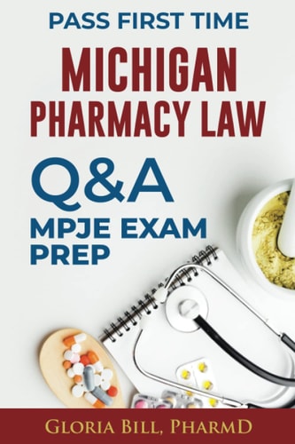 Michigan Pharmacy Law Questions and Answers Mpje Exam Prep