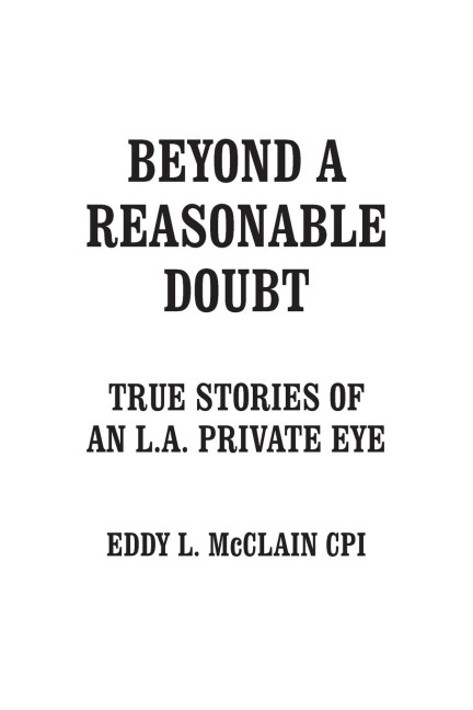 Beyond a Reasonable Doubt: True Stories of an L.A. Private Eye