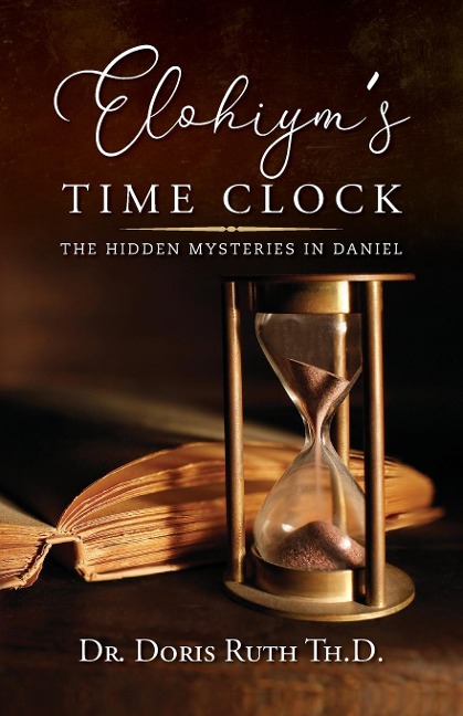 Elohiyms Time Clock: The Hidden Mysteries in Daniel