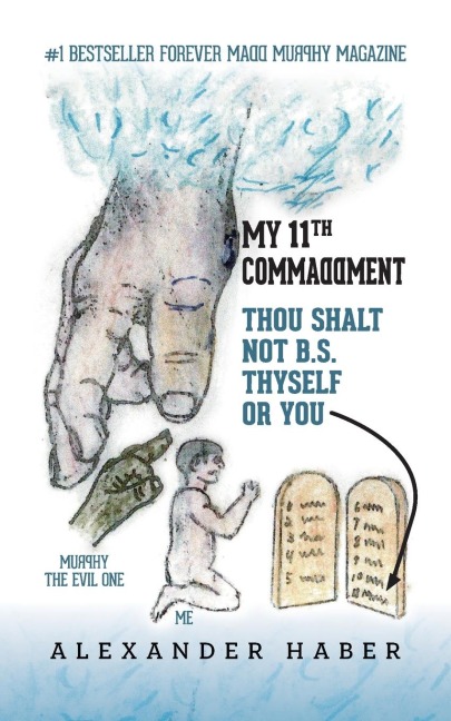 My 11th Commaddment: Thou Shalt Not B.S. Thyself or You
