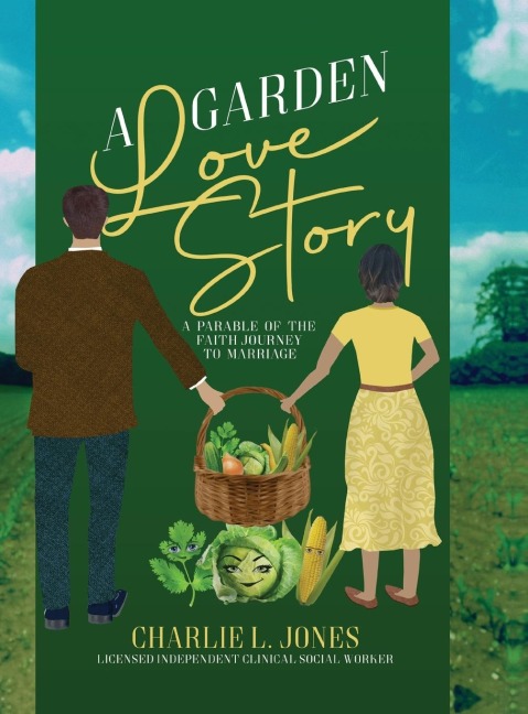 A Garden Love Story: A Parable of the Faith Journey to Marriage