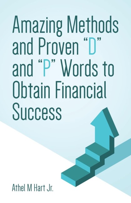 Amazing Methods and Proven D and P Words to Obtain Financial Success
