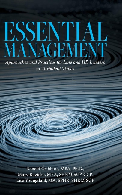 Essential Management: Approaches and Practices for Line and HR Leaders in Turbulent Times