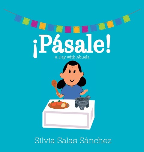 ¡Pásale!: A Day with Abuela