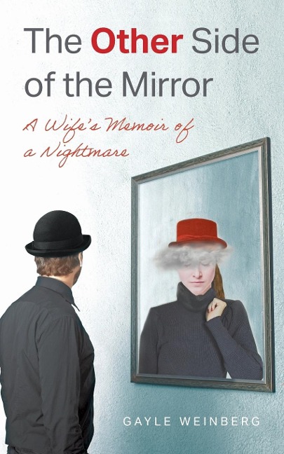 The Other Side of the Mirror: A Wifes Memoir of a Nightmare