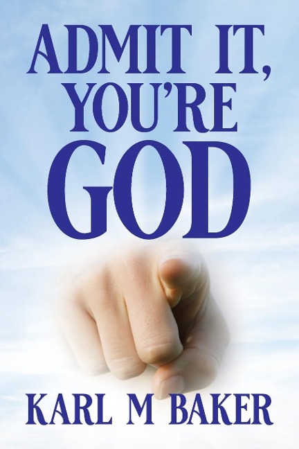 Admit It, Youre God