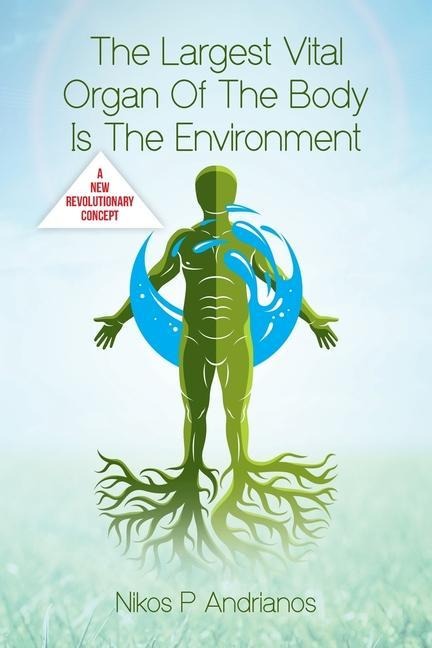 The Largest Vital Organ of the Body is the Environment