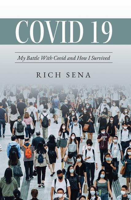 Covid 19: My Battle With Covid and How I Survived