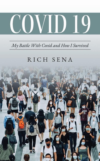 Covid 19: My Battle With Covid and How I Survived