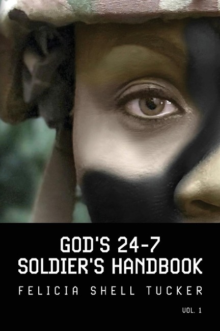 Gods 24-7 Soldiers Handbook: Basic Training Strategies for Followers of Jesus Christ